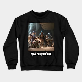 roll for initiative Crewneck Sweatshirt